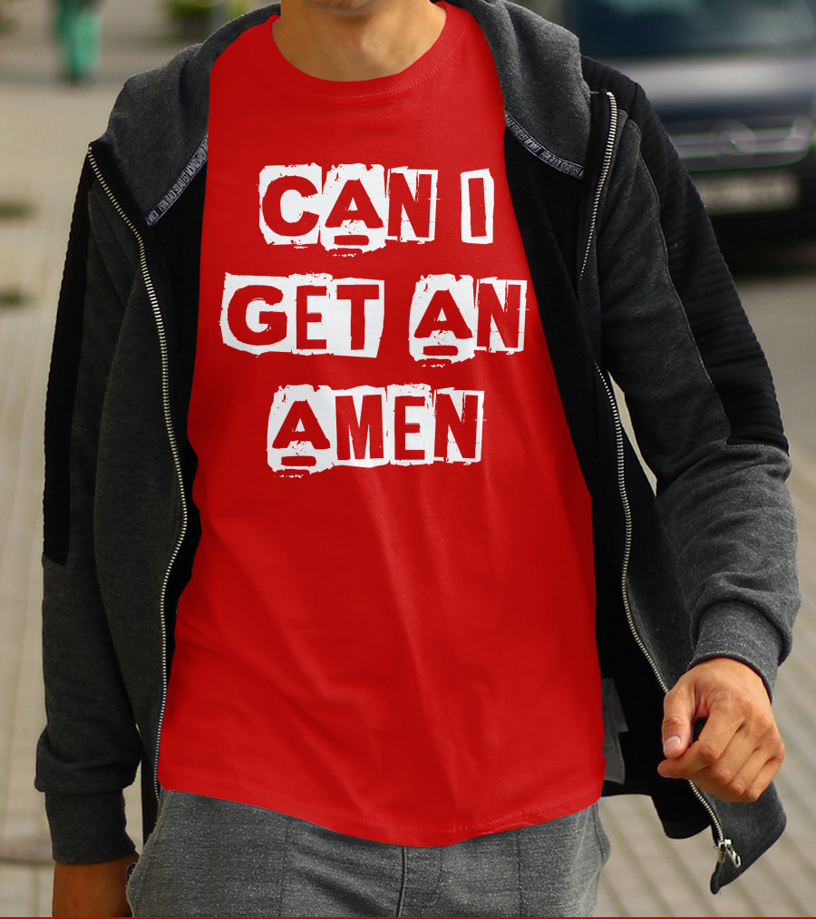 CAN I GET AN AMEN T-Shirt