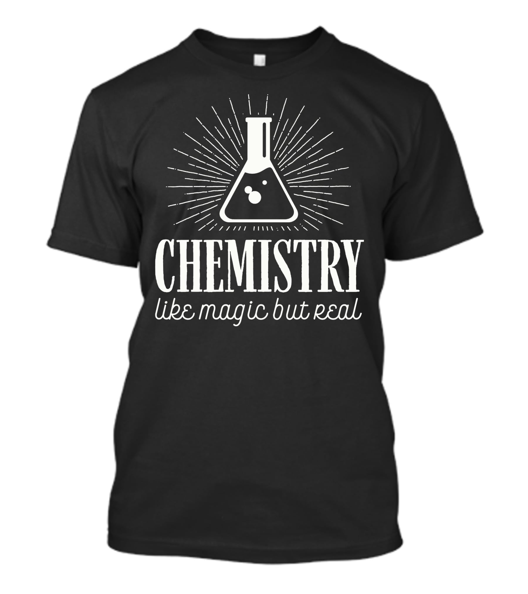 Chemistry Like Magic But Real Beaker Flask Science Fun T-Shirt