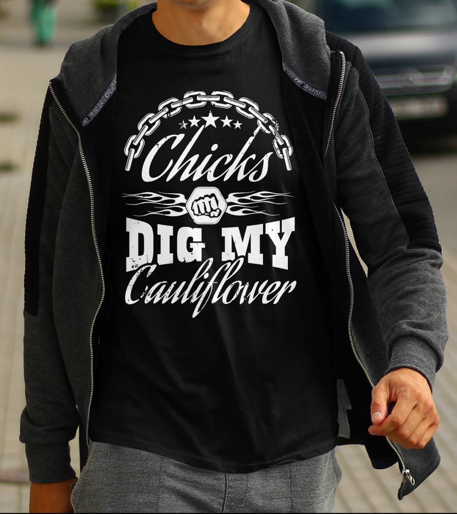 Chicks Dig My Cauliflower With Chain And Fist Motif T-Shirt