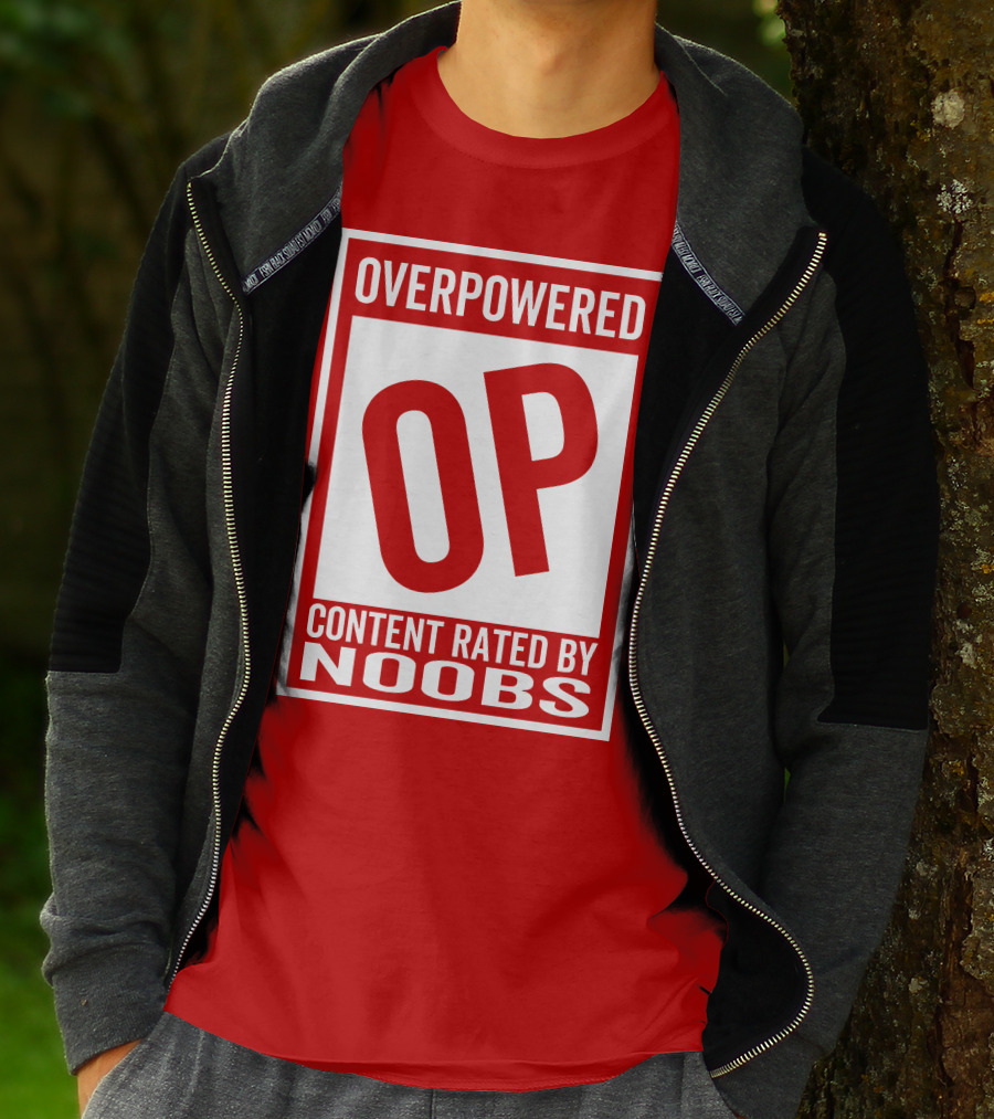 Overpowered Content Rated OP By Noobs T-Shirt