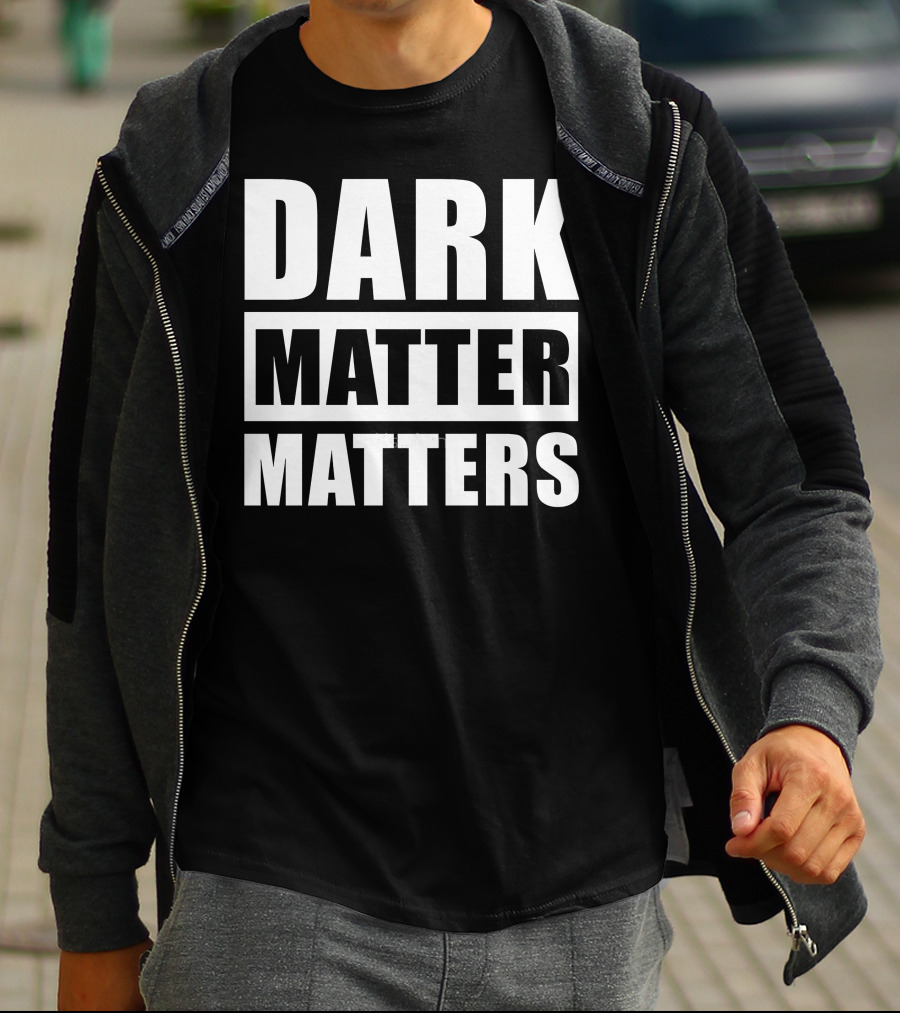 DARK MATTER MATTERS T-Shirt