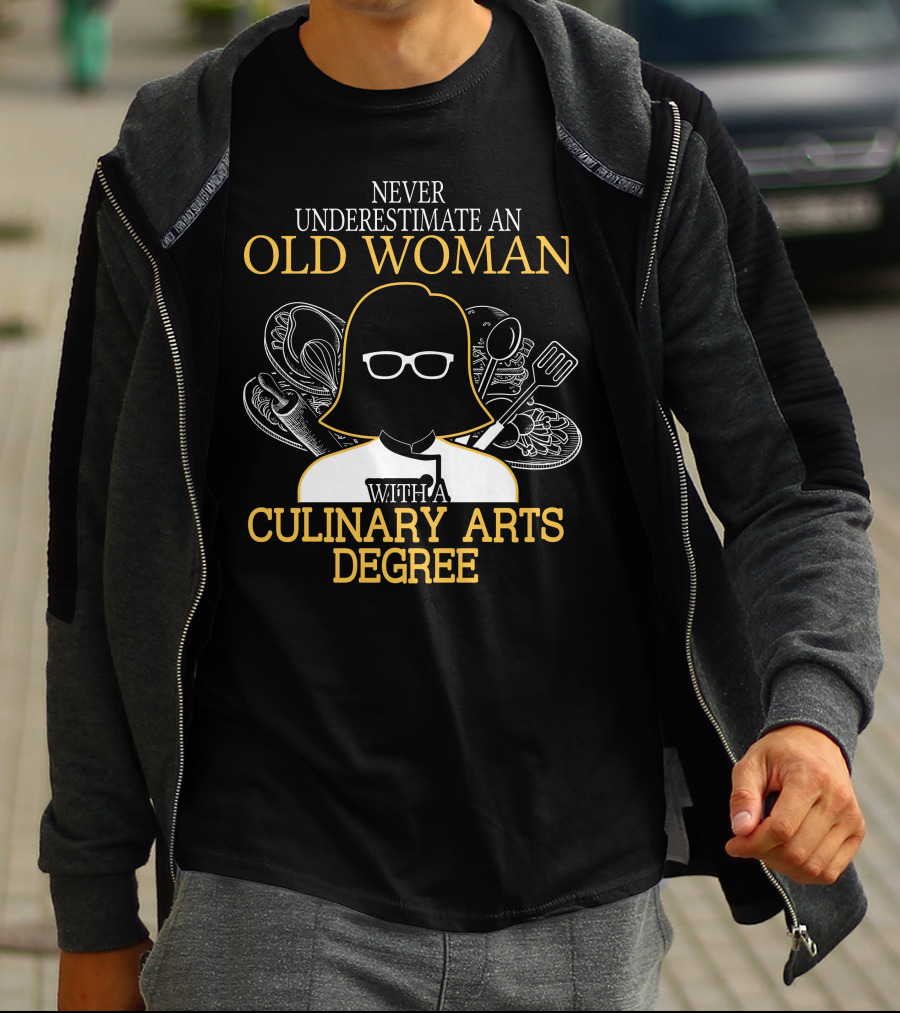 Never Underestimate An Old Woman With A Culinary Arts Degree Cooking Tools T-Shirt