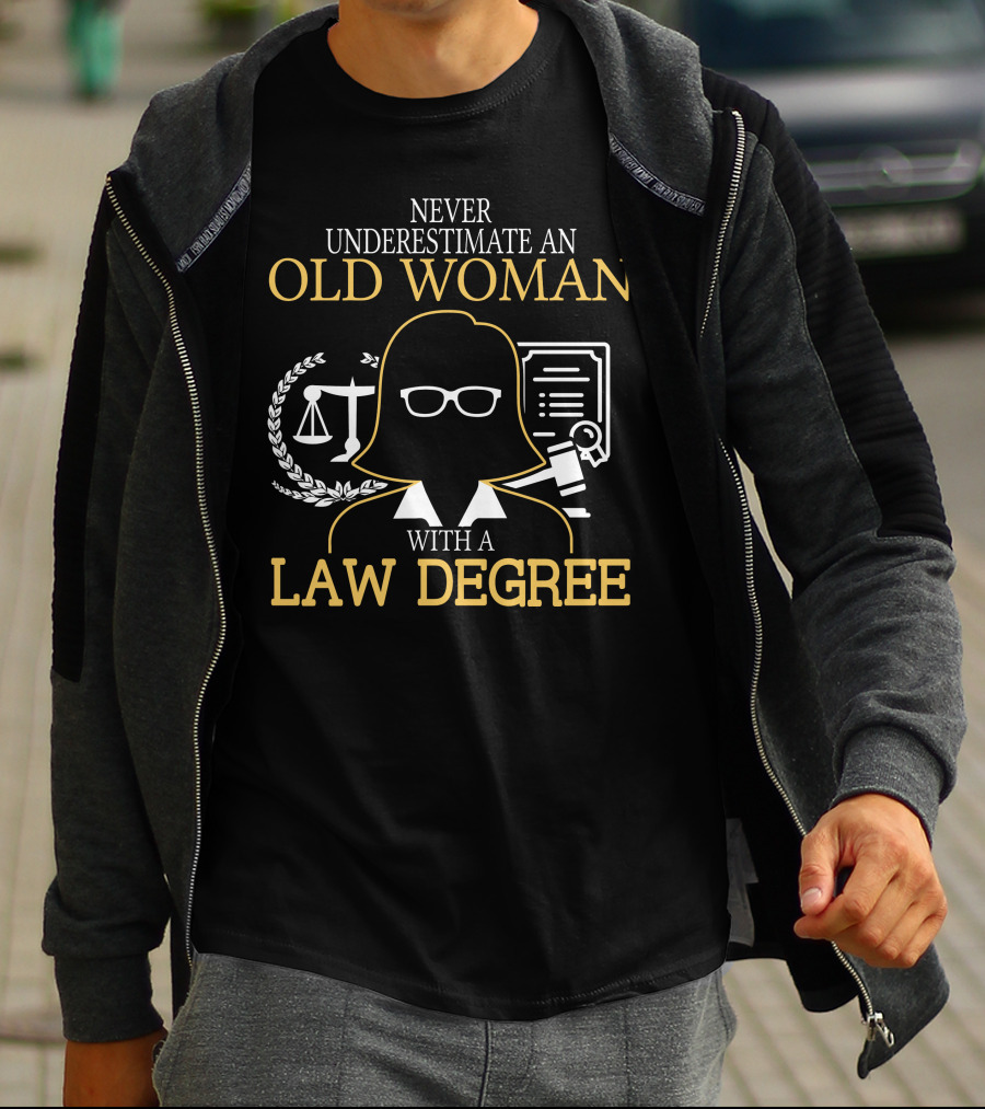 Never Underestimate An Old Woman With A Law Degree Scales Books Glasses T-Shirt
