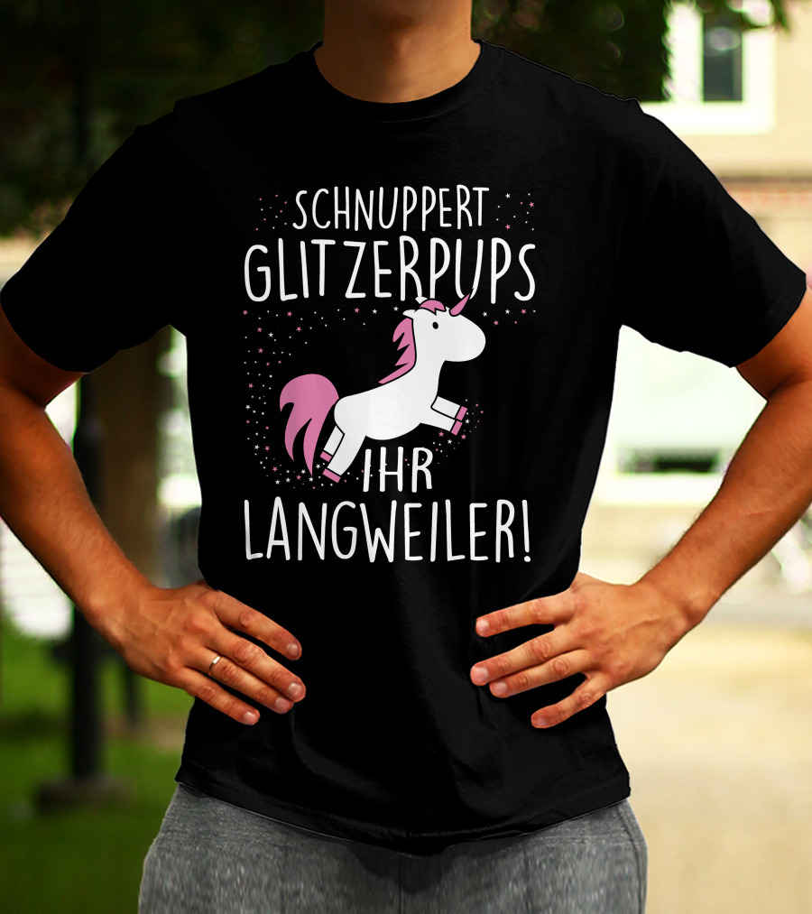 Schnuppert Glitzerpups Ihr Langweiler Einhorn Rosa Punkte Und Magische Sterne T-Shirt