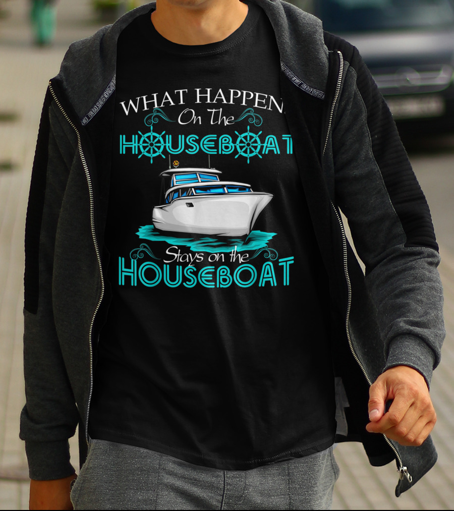 What Happens On The Houseboat Stays On The Houseboat T-Shirt