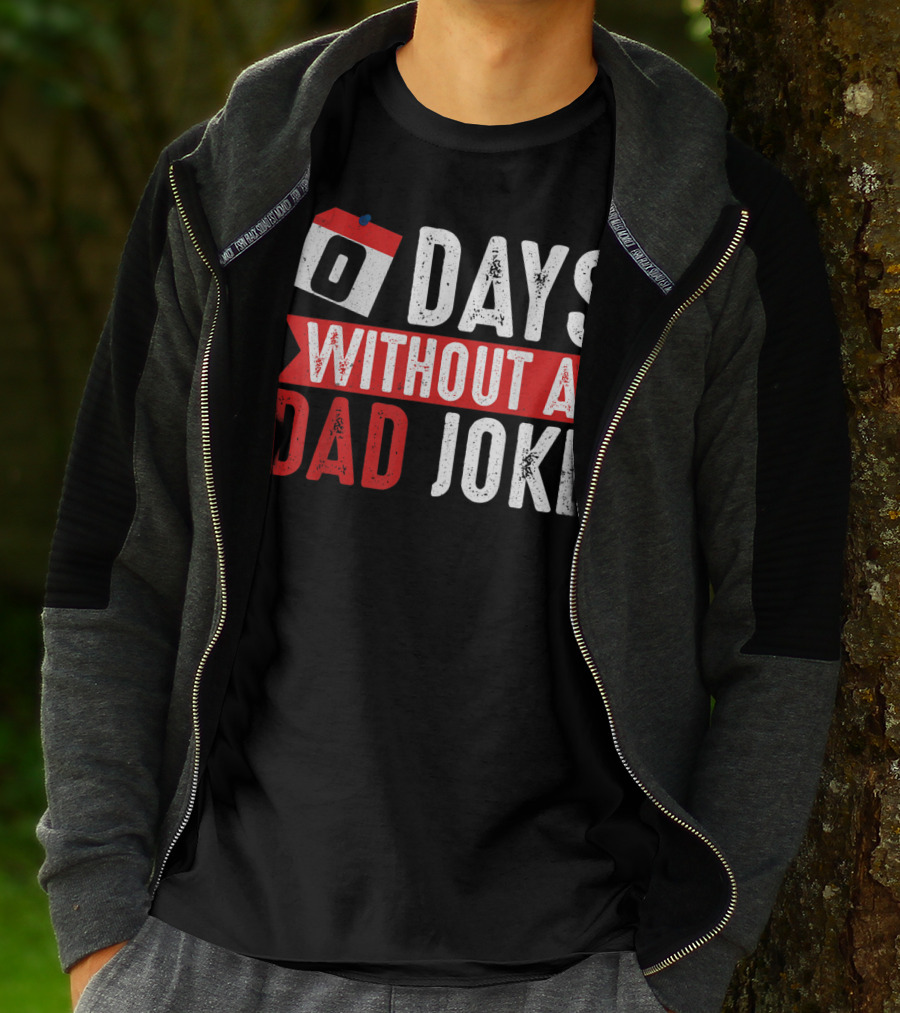 Zero Days Without A Dad Joke Calendar Humor T-Shirt