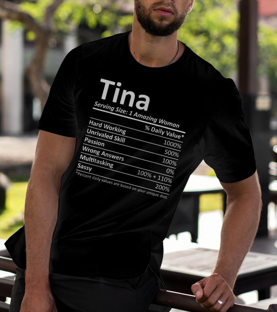 Tina Serving Size 1 Amazing Woman Hard Working Unrivaled Skill Passion Multitasking Sassy T-Shirt