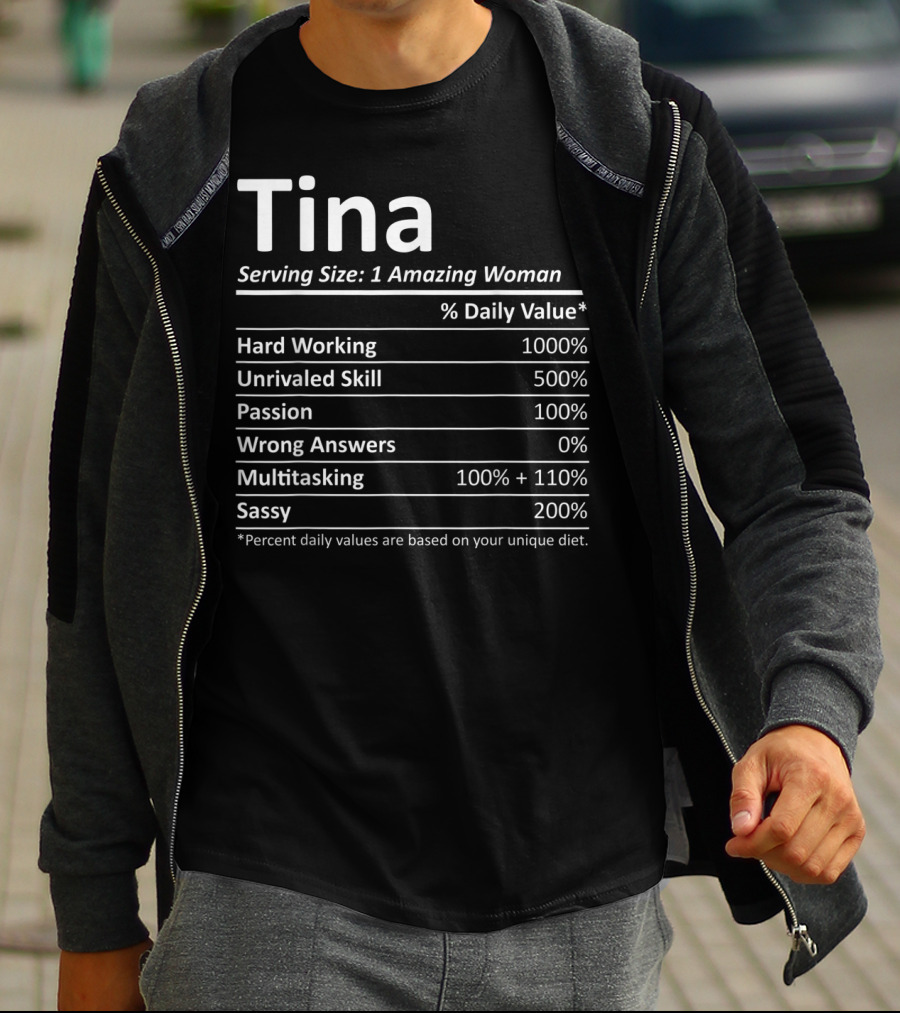 Tina Serving Size 1 Amazing Woman Hard Working Unrivaled Skill Passion Multitasking Sassy T-Shirt