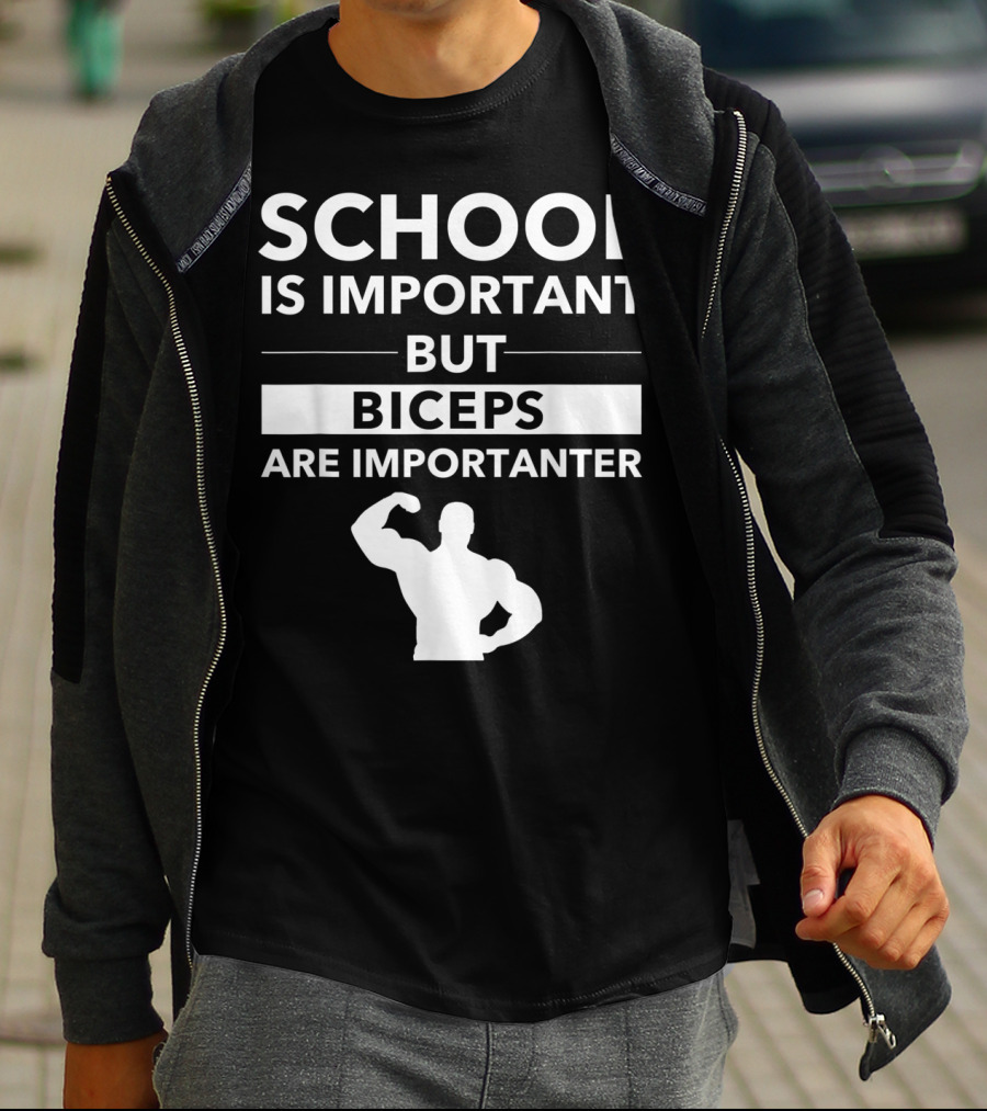School Is Important But Biceps Are Importanter Beast Engaged Workout T-Shirt