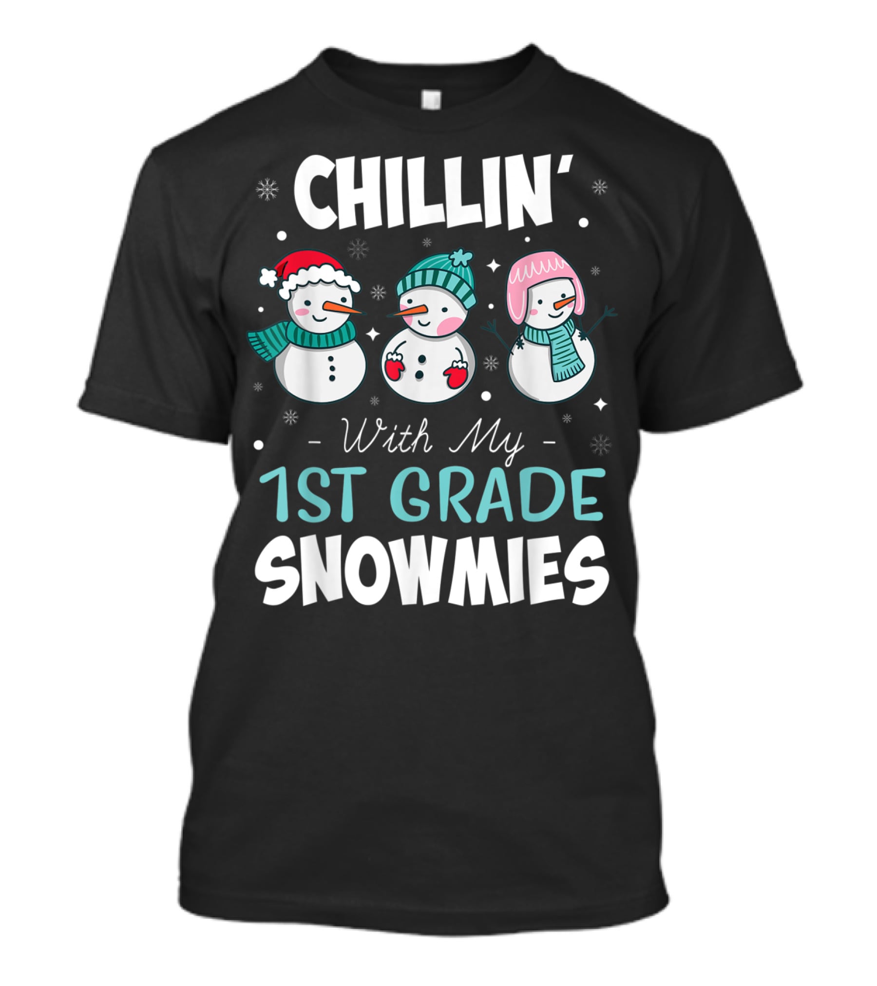 Chillin' With My 1st Grade Snowmies Teacher Snowman Friends Winter Fun T-Shirt