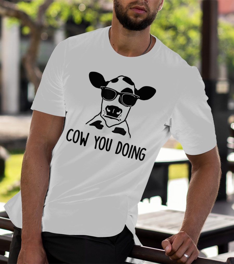 Cow You Doing Funny Sunglasses Cow Farm Animal T-Shirt