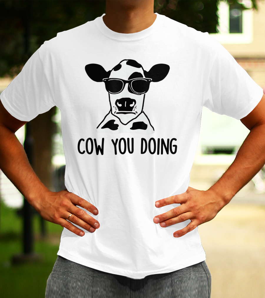 Cow You Doing Funny Sunglasses Cow Farm Animal T-Shirt