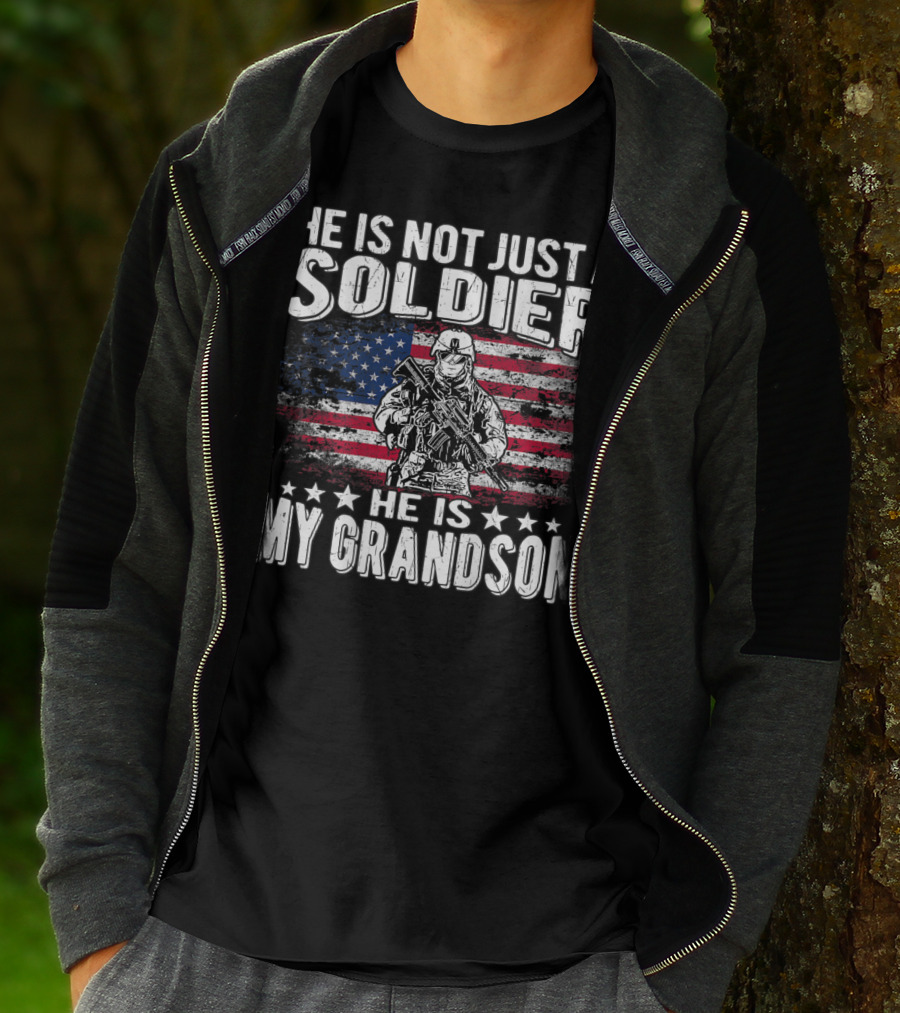 He Is Not Just A Soldier He Is My Grandson American Flag Proud Patriotic T-Shirt