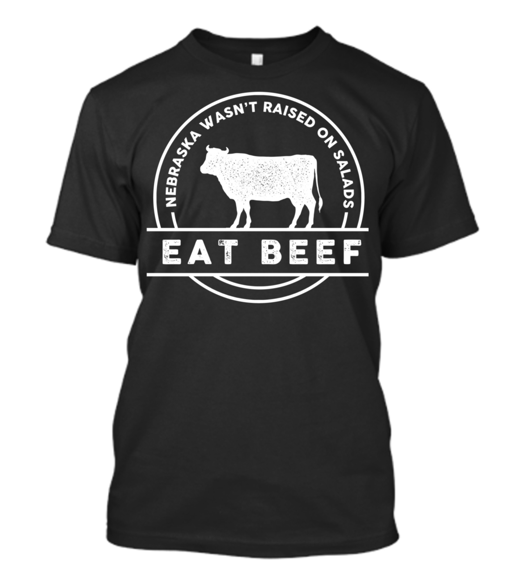 Nebraska Wasn't Raised On Salads Eat Beef Cow T-Shirt