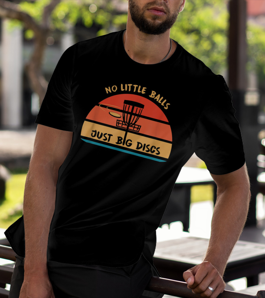 No Little Balls Just Big Discs Frisbee Golf Sunset Basket T-Shirt