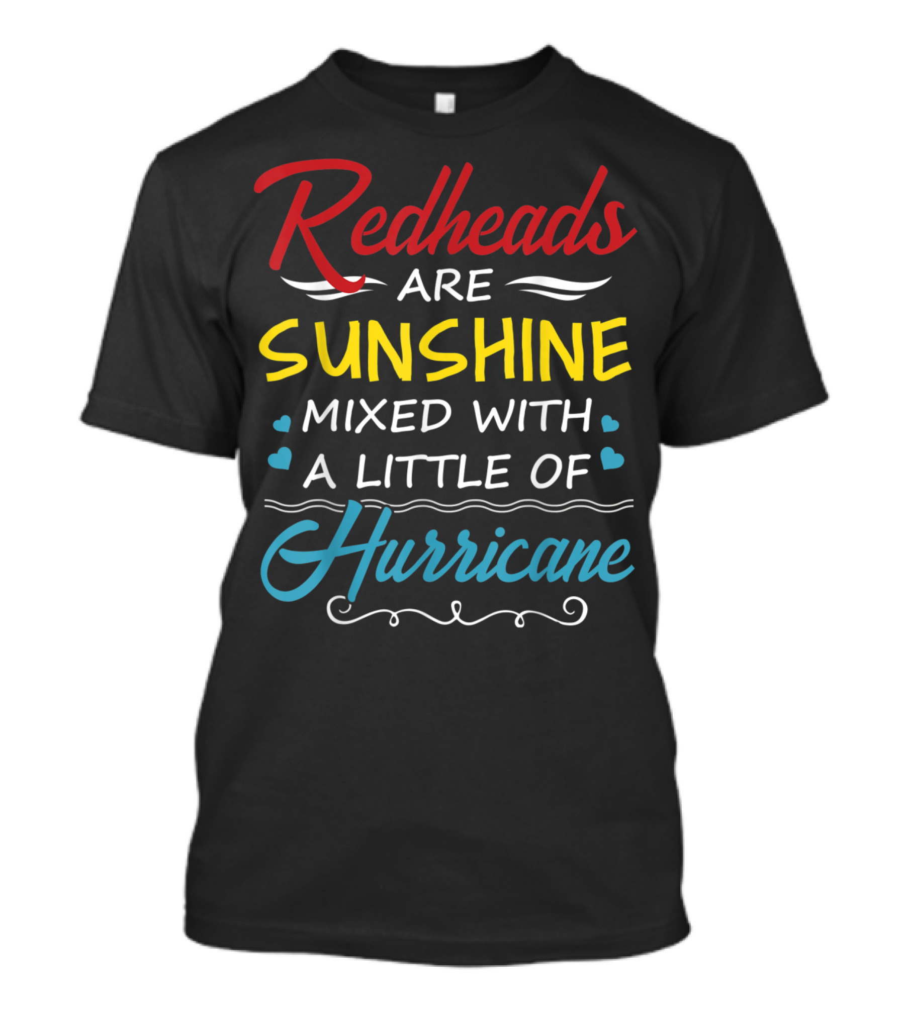Redheads Are Sunshine Mixed With A Little Of Hurricane T-Shirt