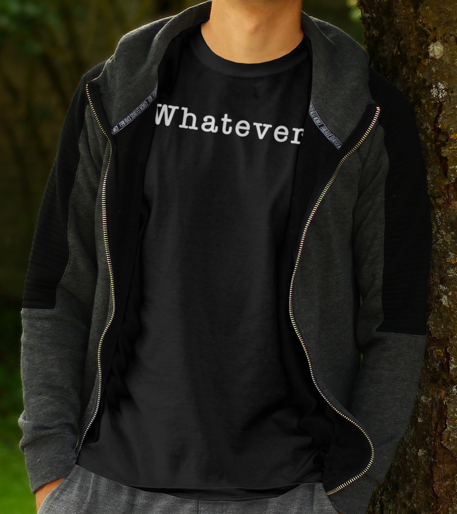 Whatever T-Shirt
