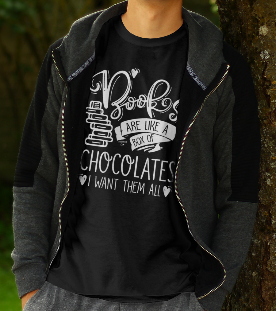 Books Are Like A Box Of Chocolates I Want Them All T-Shirt