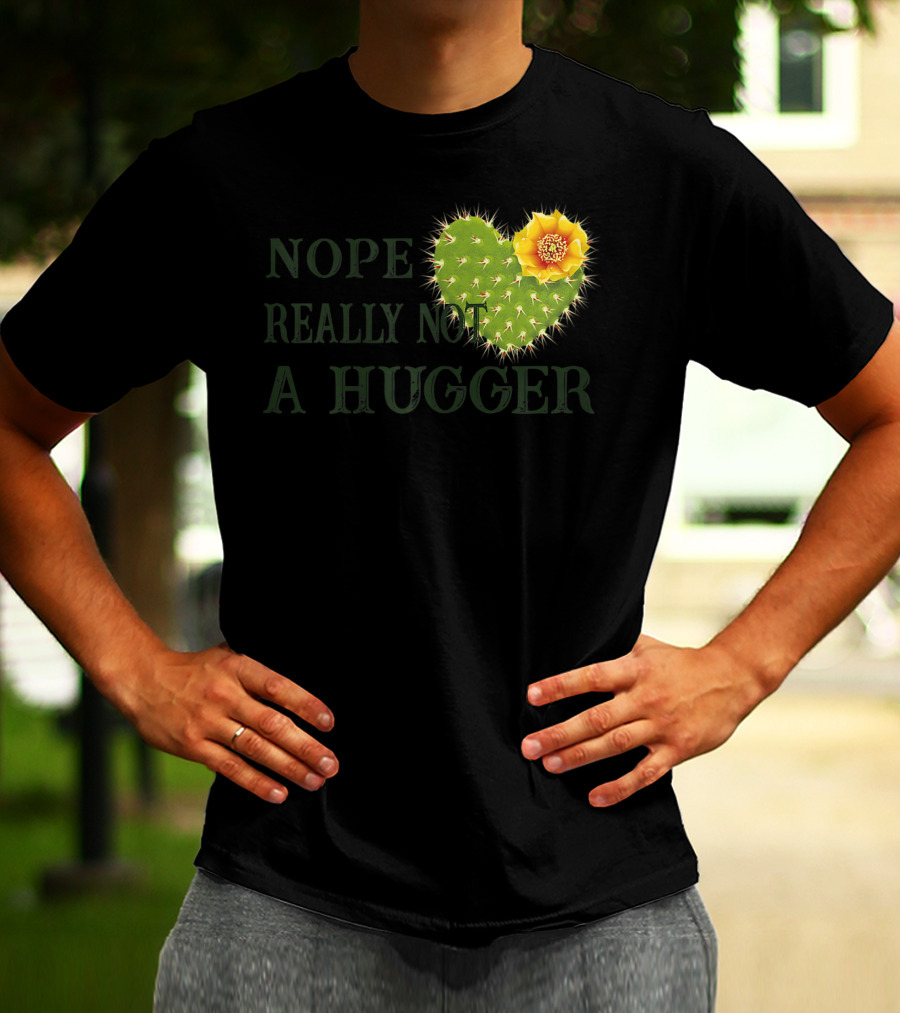 Nope Really Not A Hugger Cactus Heart With Yellow Flower T-Shirt