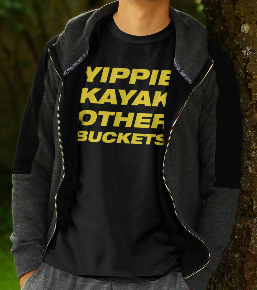Yippie Kayak Other Buckets Brooklyn Nine-Nine Catchphrase T-Shirt