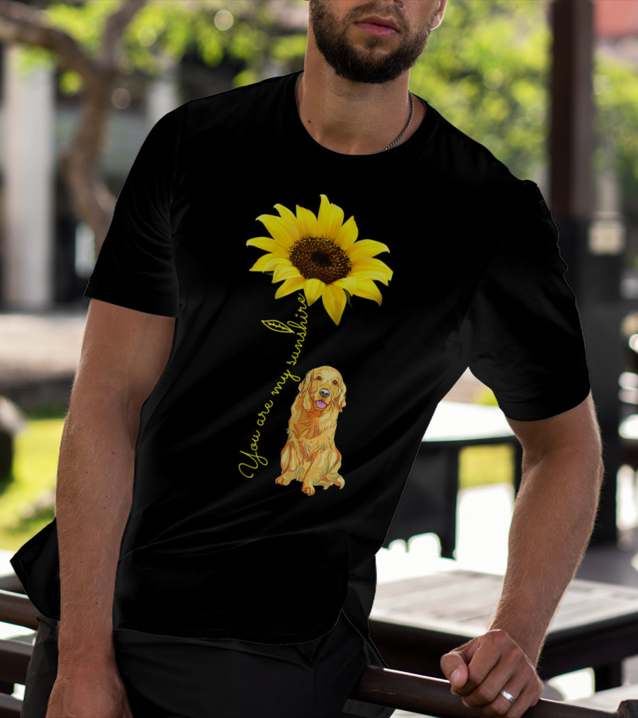 You Are My Sunshine Sunflower With Golden Retriever T-Shirt