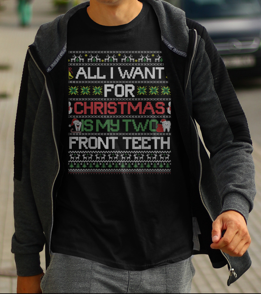 All I Want For Christmas Is My Two Front Teeth Holiday T-Shirt