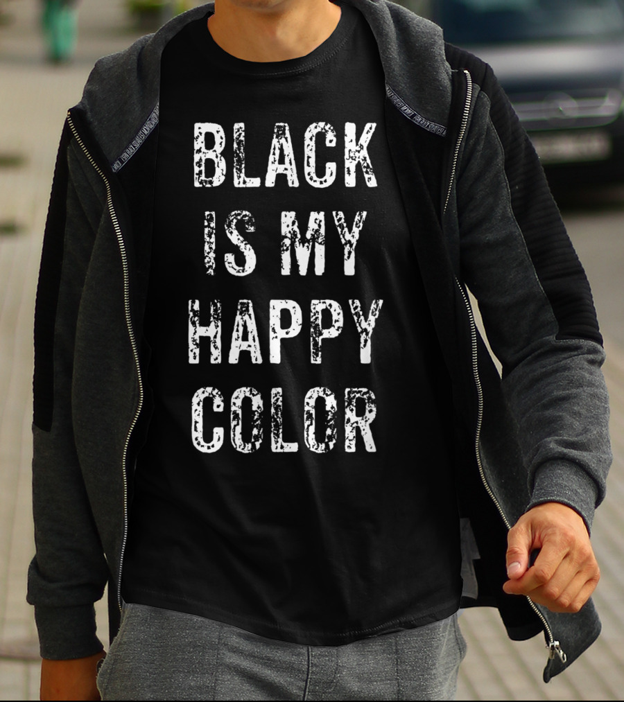 Funny Black Is My Happy Color Goth Punk Emo T-Shirt