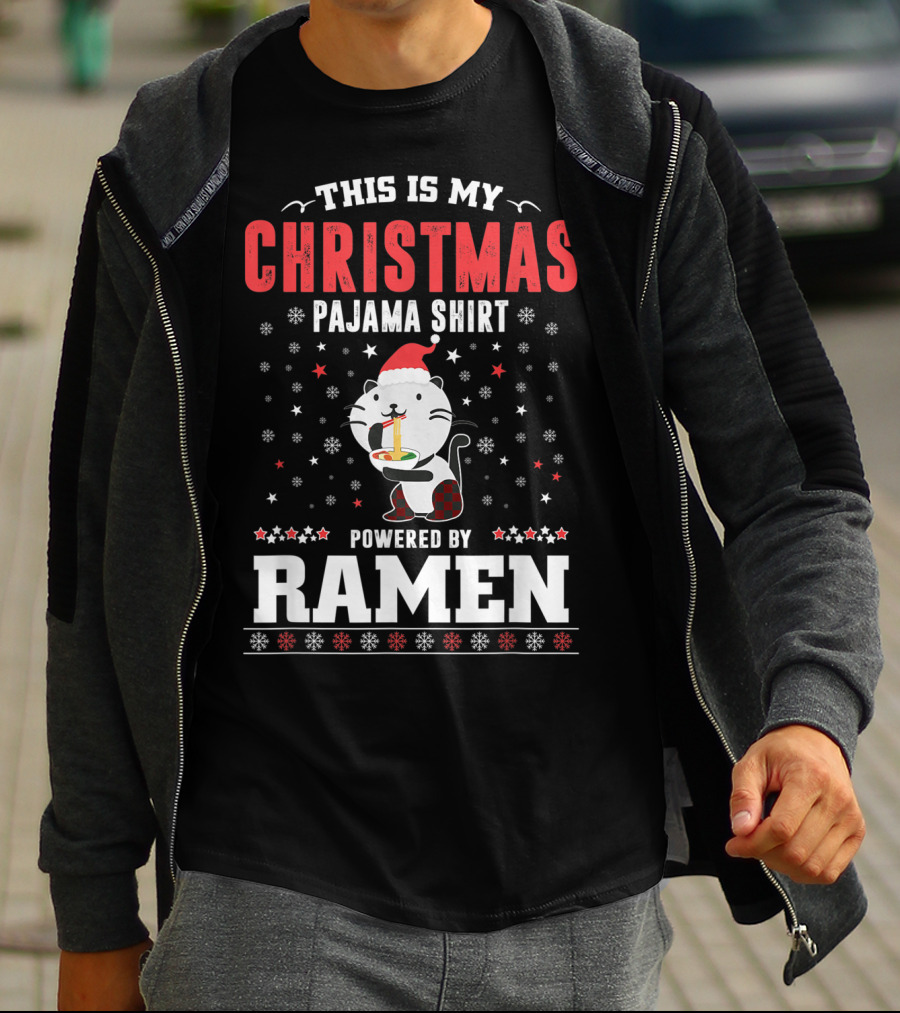 THIS IS MY CHRISTMAS PAJAMA SHIRT POWERED BY RAMEN T-Shirt