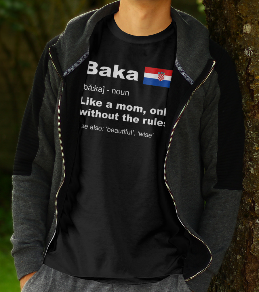 Baka Definition Croatian Grandma Flag Like A Mom Only Without The Rules Beautiful Wise T-Shirt
