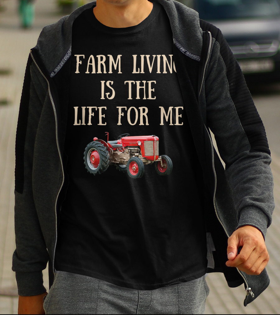 Farming Tractor Life For Me T-Shirt