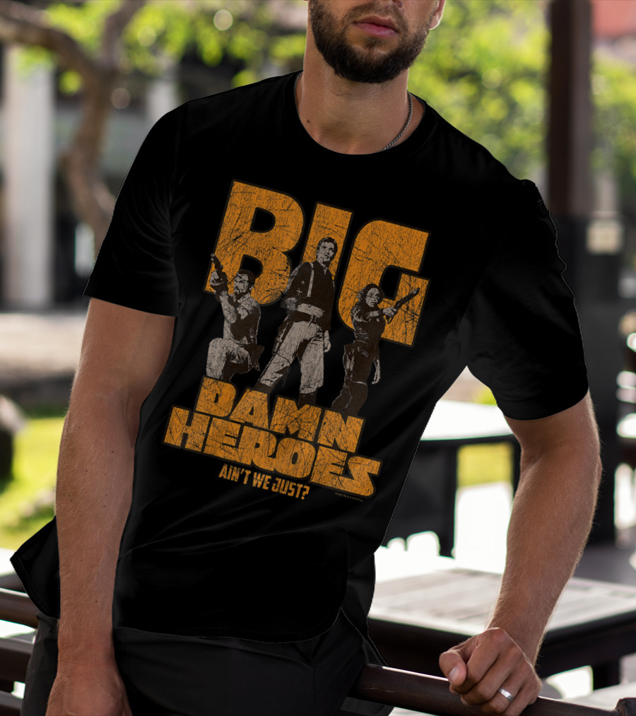 Big Damn Heroes Ain't We Just Firefly T-Shirt