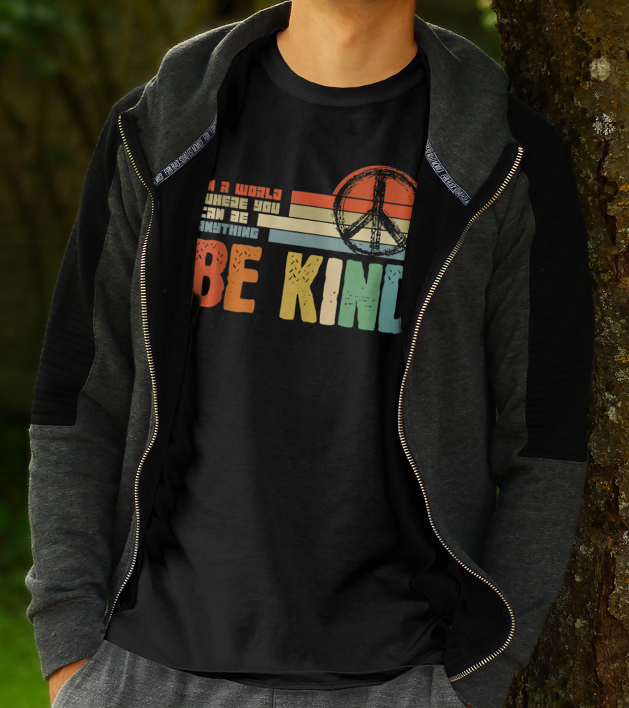 Be Kind In A World Where You Can Be Anything Peace Sign Antibullying Teacher Love T-Shirt
