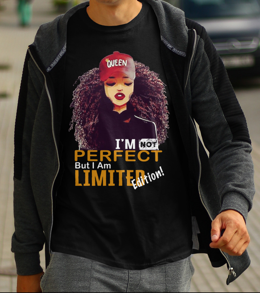 QUEEN Afro Hair I'm Not Perfect But I Am T-Shirt