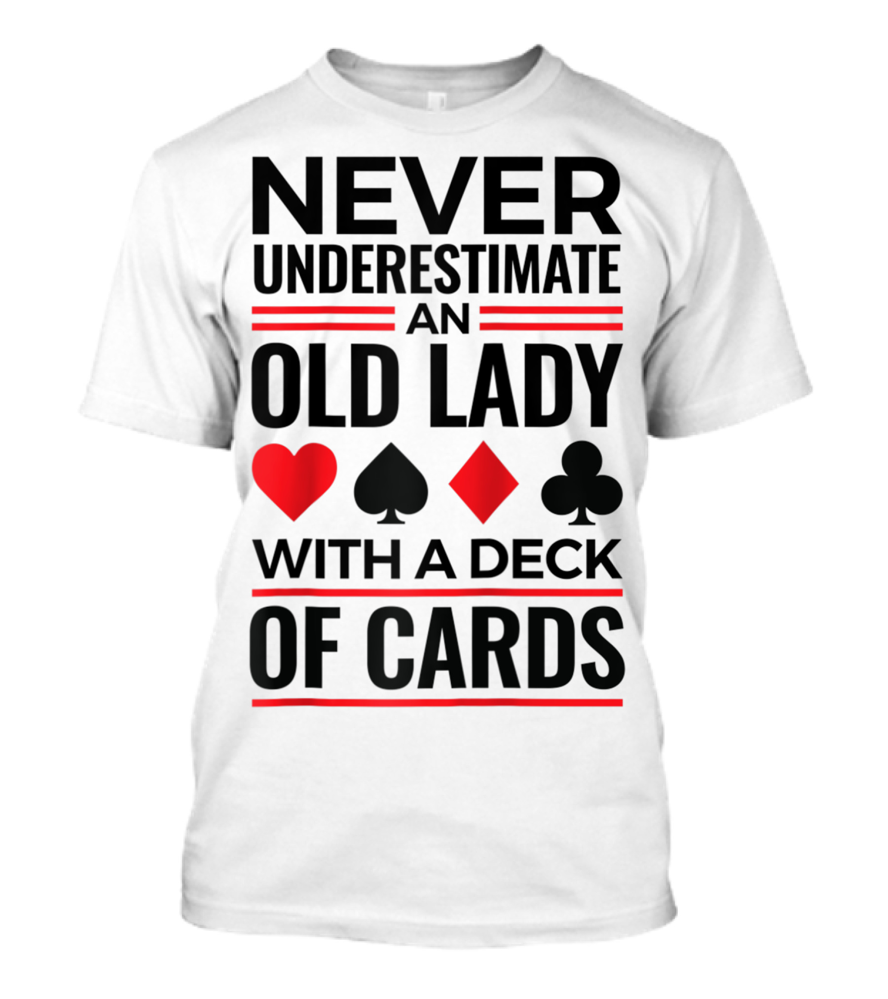 Never Underestimate An Old Lady With A Deck Of Cards T-Shirt