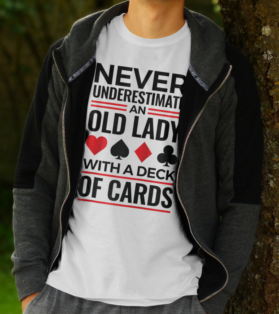 Never Underestimate An Old Lady With A Deck Of Cards T-Shirt