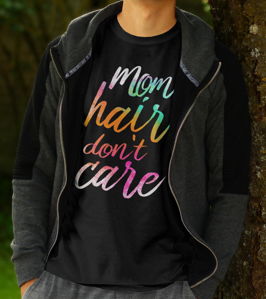 Busy Mom Quotes Mom Hair Don't Care Rainbow Script T-Shirt