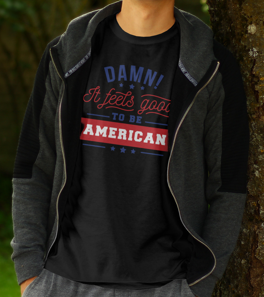 Damn It Feels Good To Be American T-Shirt