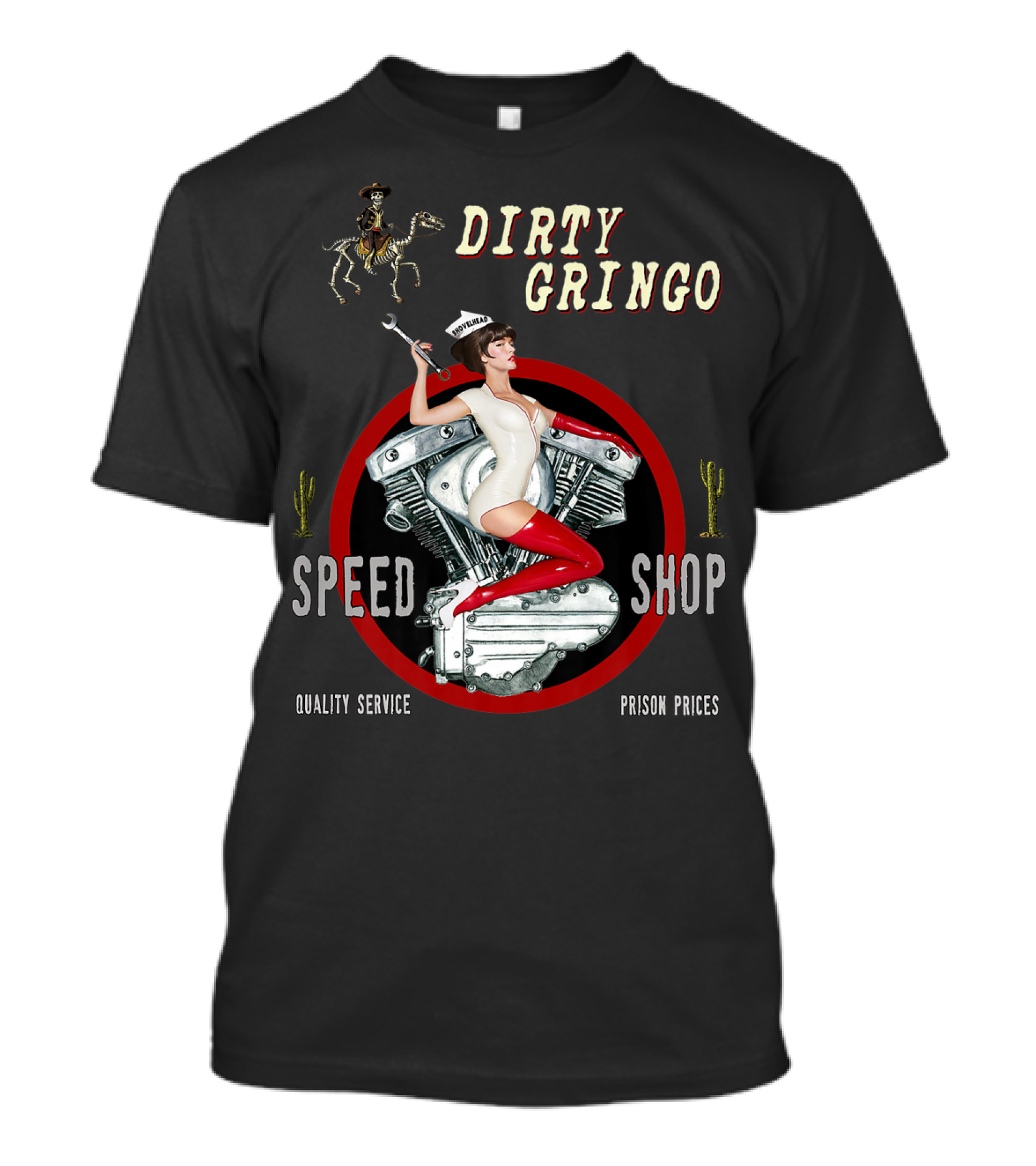 Dirty Gringo Speed Shop Shovelhead Quality Service Prison Prices T-Shirt