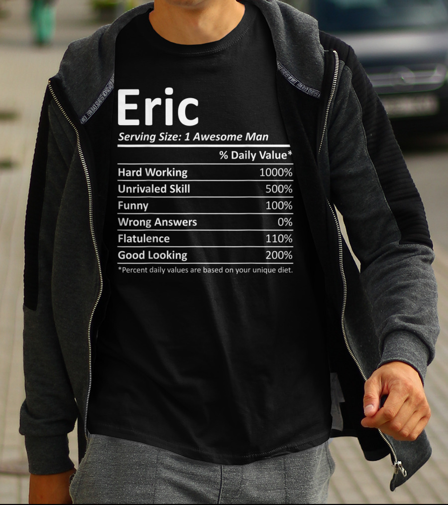Eric Nutrition Serving Size 1 Awesome Man Hard Working Unrivaled Skill Funny Wrong Answers Flatulence Good Looking T-Shirt
