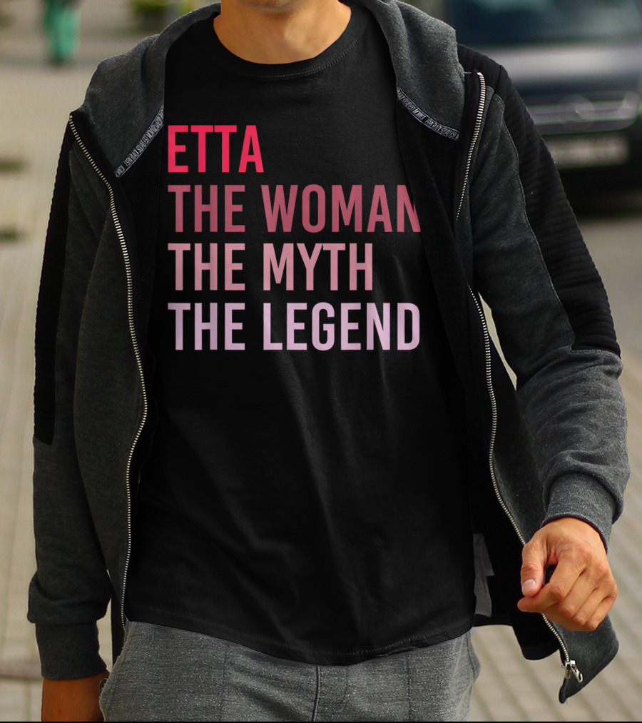 Etta The Woman The Myth The Legend Personalized Name T-Shirt