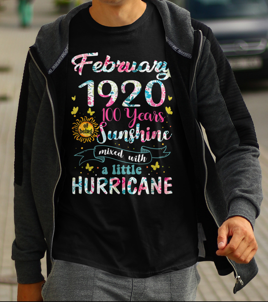 February 1920 100 Years Of Being Sunshine Mixed With A Little Hurricane T-Shirt