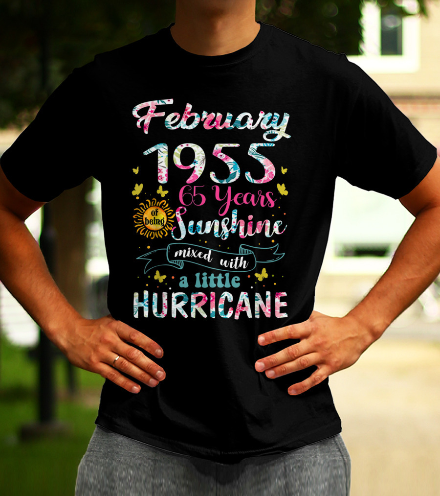 February 1955 65 Years Of Being Sunshine Mixed With A Little Hurricane T-Shirt