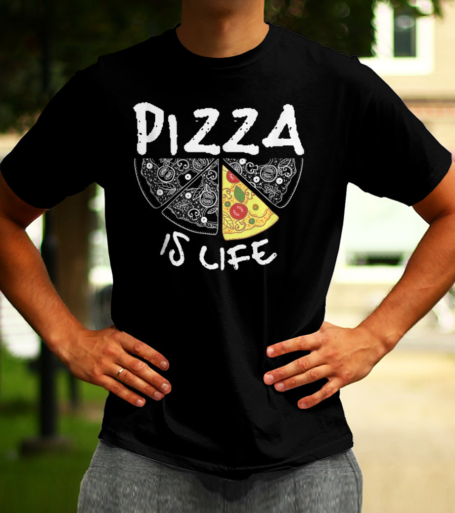 Funny Pizza Lover Foodie Pizza Is Life Pie Slice T-Shirt