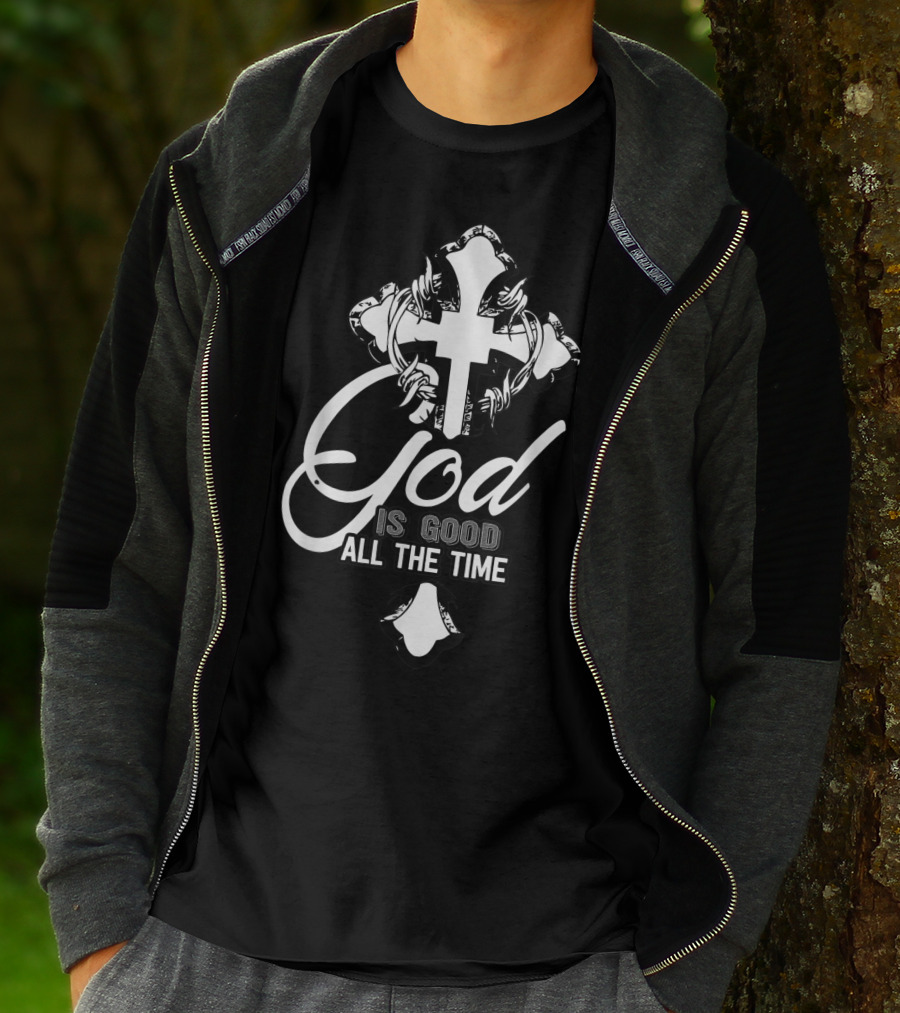 God Is Good All The Time Christian Faith Cross T-Shirt