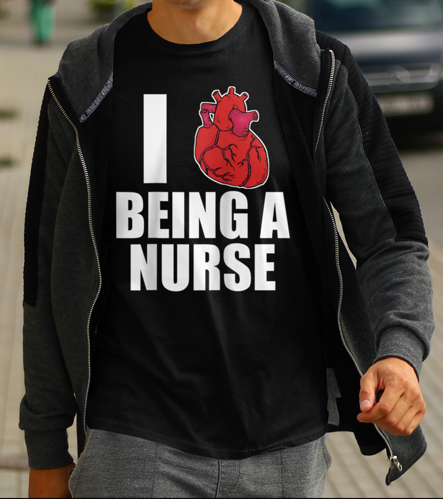 I Heart Being A Nurse With Funny Anatomical Heart T-Shirt