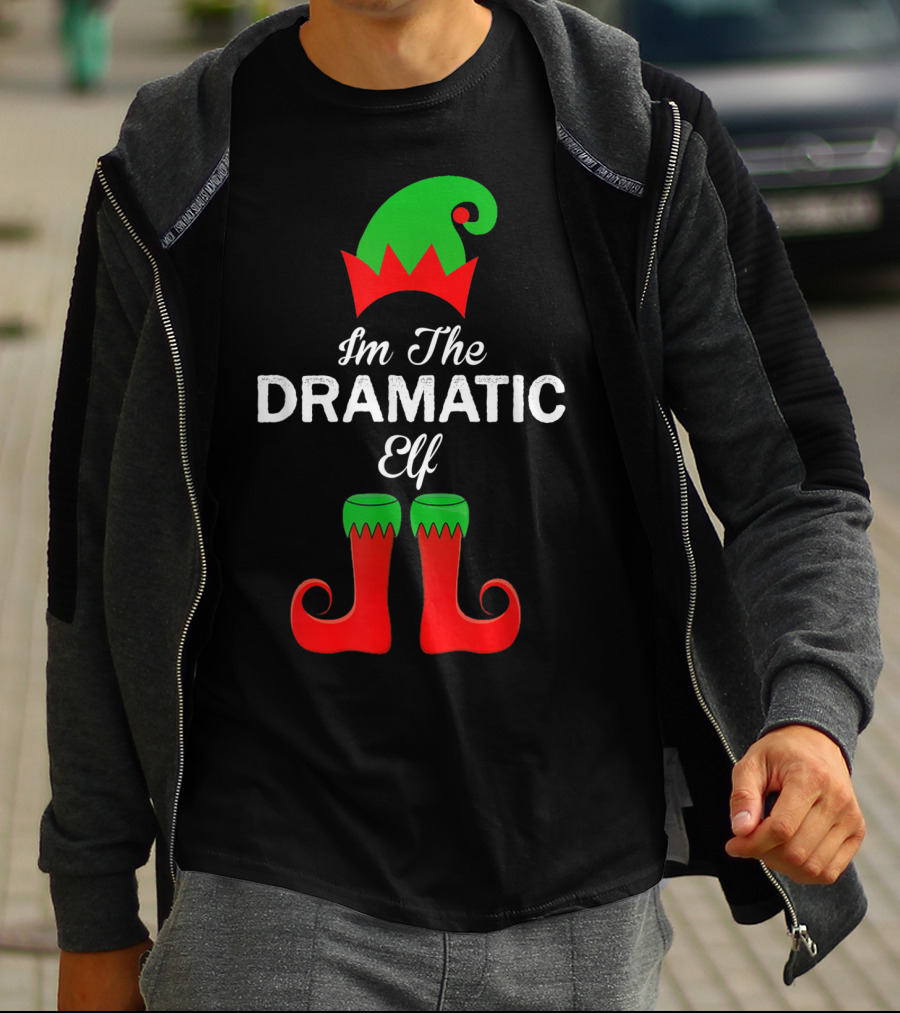 I'm The Dramatic Elf With Green Hat And Red Shoes T-Shirt
