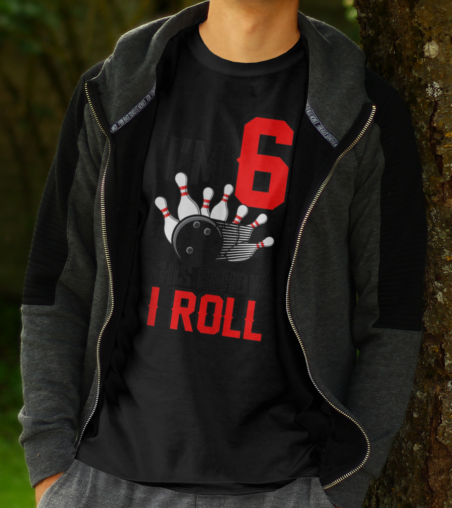 I'm 6 This Is How I Roll Birthday Bowling Pins Ball T-Shirt