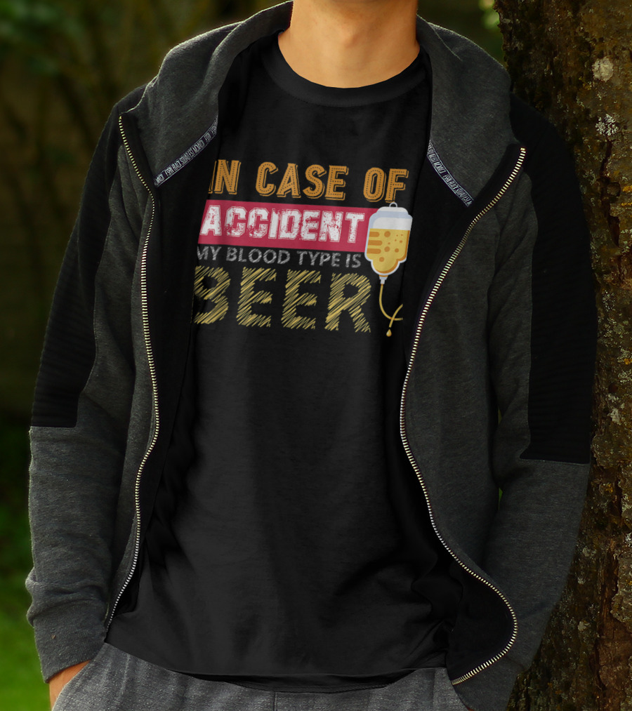 In Case Of Accident My Blood Type Is Beer Funny IV Drip T-Shirt