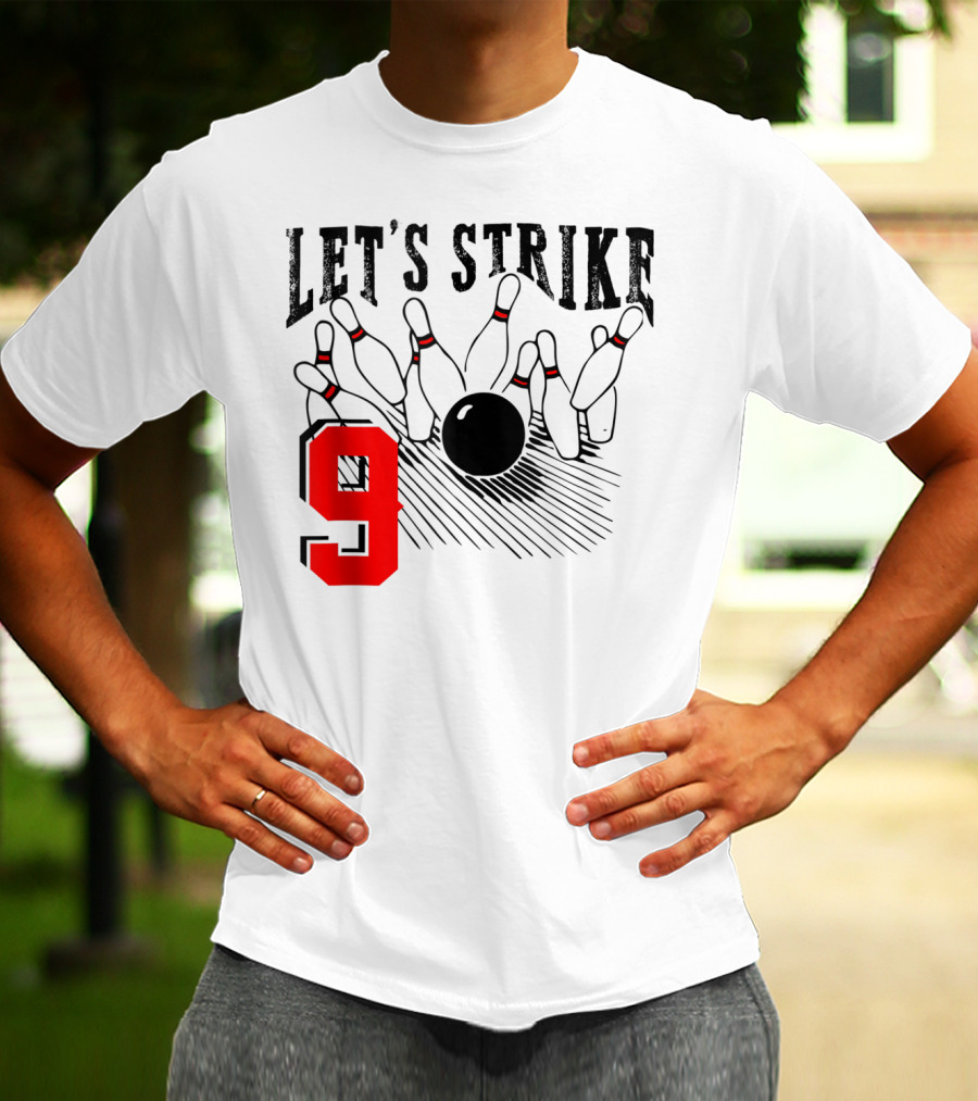 Let's Strike 9 Bowling Birthday Bowler T-Shirt