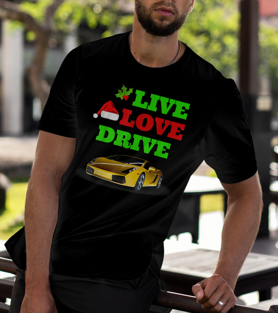 Live Love Drive Sports Car Lover Christmas Santa Hat Holiday Spirit T-Shirt